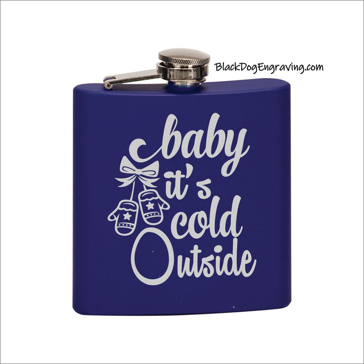 Baby Its Cold Outside Engraved Flask - Black Dog Engraving