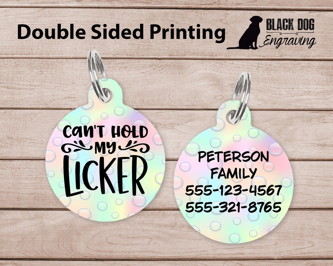 Can't Hold My Licker Personalized Tag - Funny Summer Custom Ink Infused Tag - Black Dog Engraving