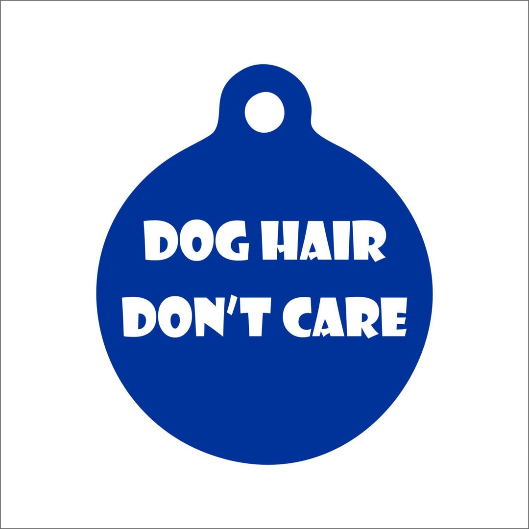 Dog Hair Don't Care Personalized Dog Tag