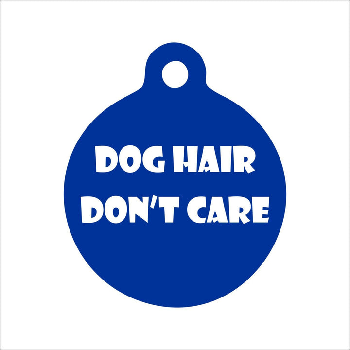 Dog Hair Don't Care Personalized Dog Tag