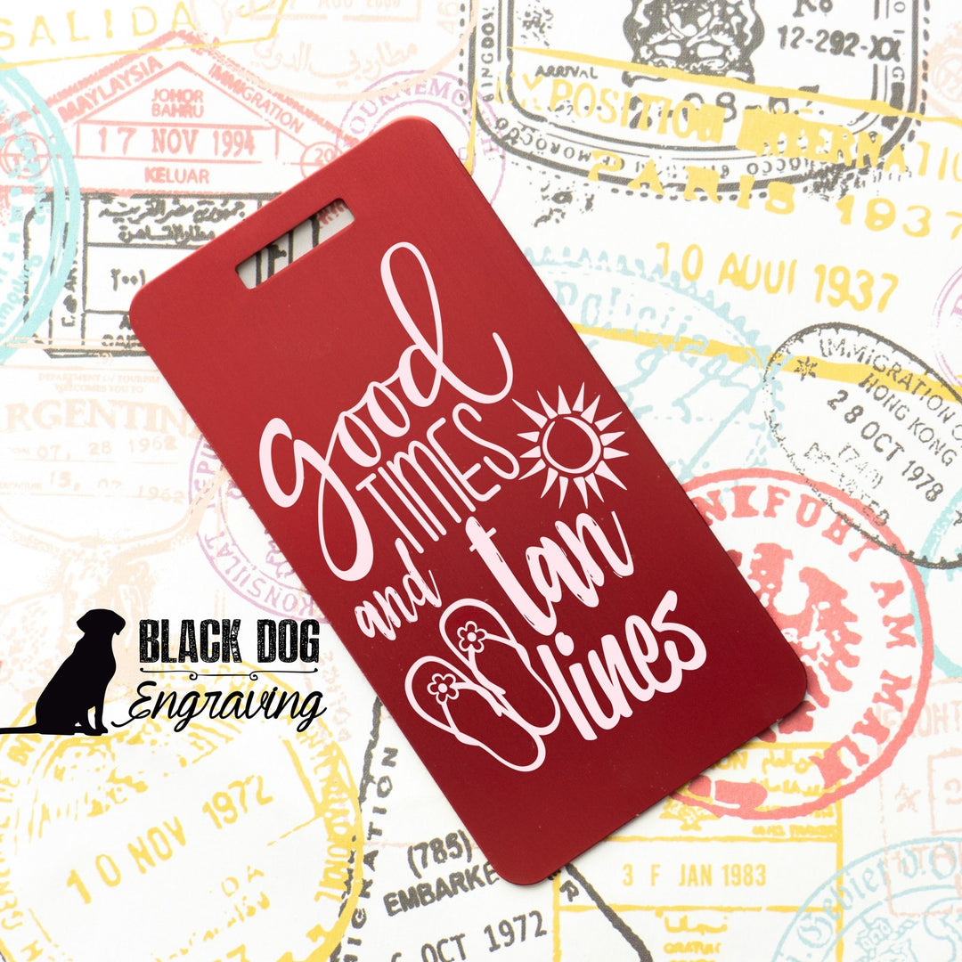 Good Times and Tan Lines Personalized Aluminum Luggage Tag - Black Dog Engraving