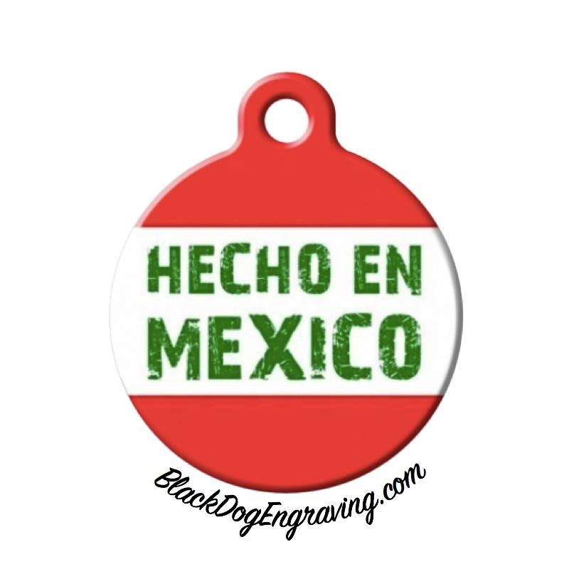 Hecho en Mexico - Made in Mexico Personalized Engraved Pet ID Tag