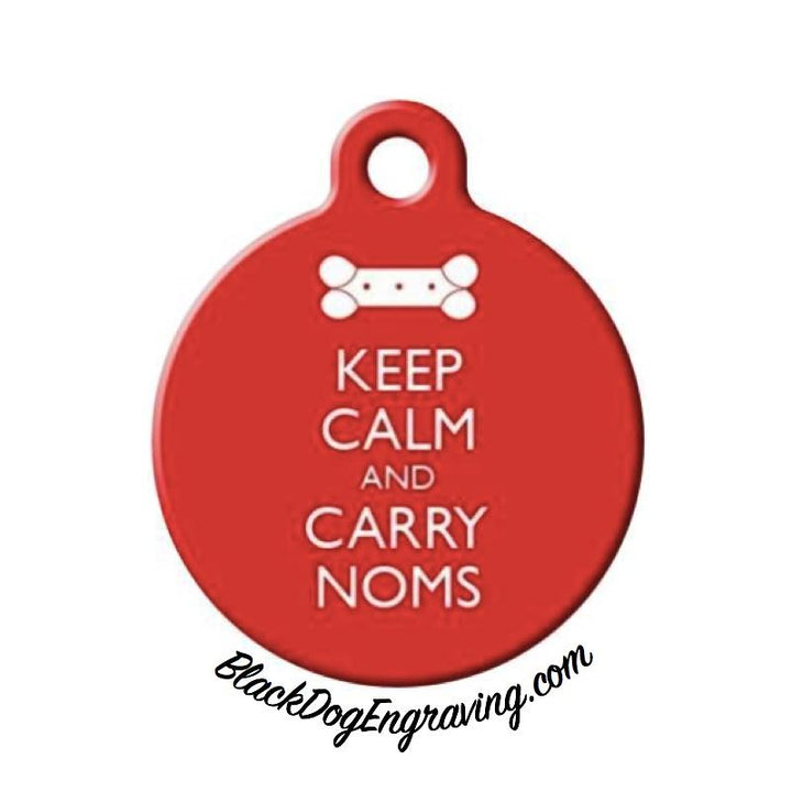 Keep Calm and Carry Noms Engraved Pet ID Tag