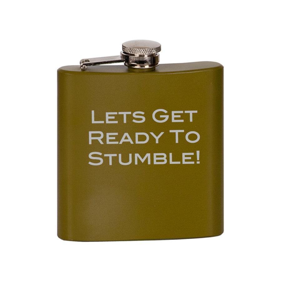 Laser Engraved Flask "Lets Get Ready To Stumble" - Black Dog Engraving